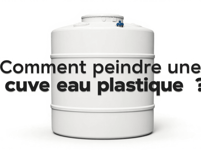 Comment peindre une cuve eau plastique ?